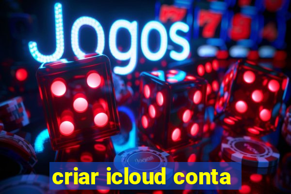 criar icloud conta